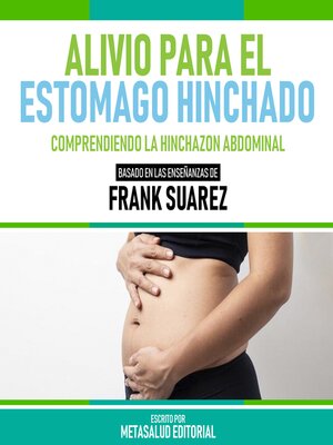cover image of Alivio Para El Estomago Hinchado--Basado En Las Enseñanzas De Frank Suarez